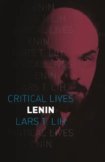 Lenin by Lars T. Lih
