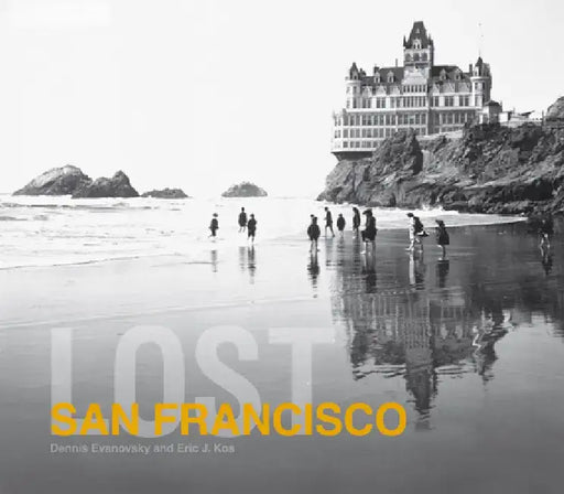 Lost San Francisco by Dennis Evanovsky