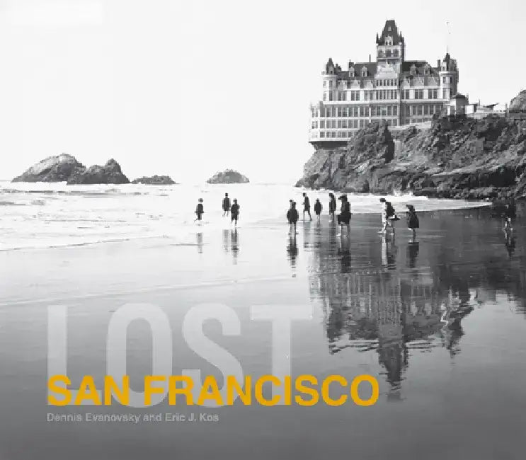 Lost San Francisco by Dennis Evanovsky