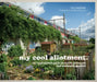My Cool Allotment by Lia Leendertz