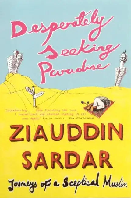 Desperately Seeking Paradise by Ziauddin Sardar
