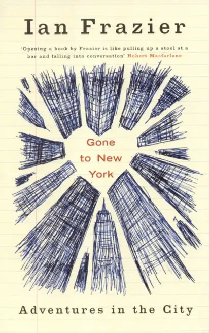 Gone To New York: Adventures In The City by George Lakoff