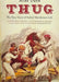 Thug by Michael A. (Professor of Cardiology, Congenital Heart Disease<br>Consultant Cardiologist<br>Adult Congenital Heart Centre and Centre for Pulmonary Hypertension<br>Royal Brompton Hospital<br>National Heart and Lung Institute, Imperial College, L Gatzoulis