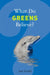 What Do Greens Believe? by Smith Joe