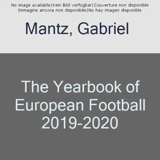 The Yearbook of European Football 2019-2020 by Gabriel Mantz