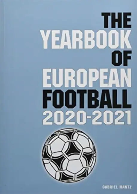 The Yearbook of European Football 2020-2021 by Gabriel Mantz