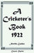 Classic Reprint: A Cricketer's Book 1922 by Neville Cardus