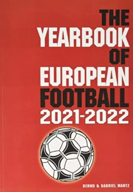 The Yearbook of European Football 2021-2022 by Bernd Mantz