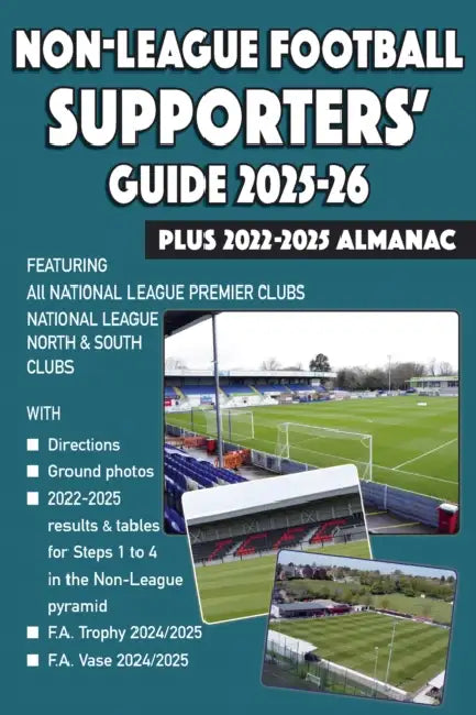 Non-League Football Supporters' Guide 2025-26 + 2022-2025 Almanac by John Robinson