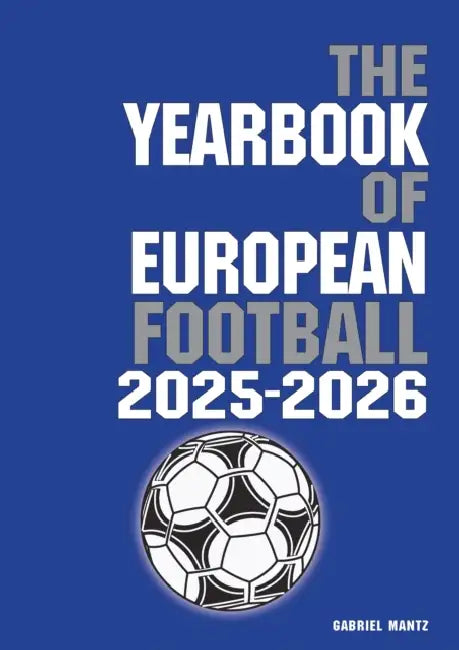 The Yearbook of European Football 2025-2026 by Gabriel Mantz