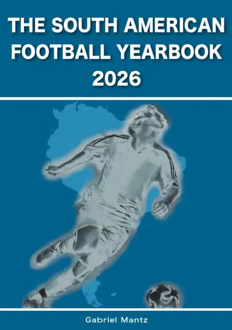 The South American Football Yearbook 2026 by Gabriel Mantz