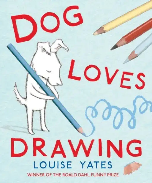 Dog Loves Drawing by Louise Yates