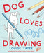 Dog Loves Drawing by Louise Yates