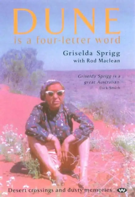 Dune is a Four-letter Word by Griselda Sprigg, Rod MacLean, Dick Smith
