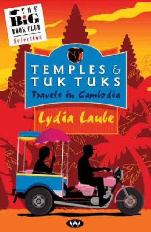 Temples and Tuk Tuks by Lydia Laube