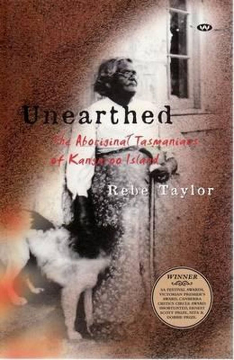 Unearthed: The Aboriginal Tasmanians of Kangaroo Island by Taylor, Rebe
