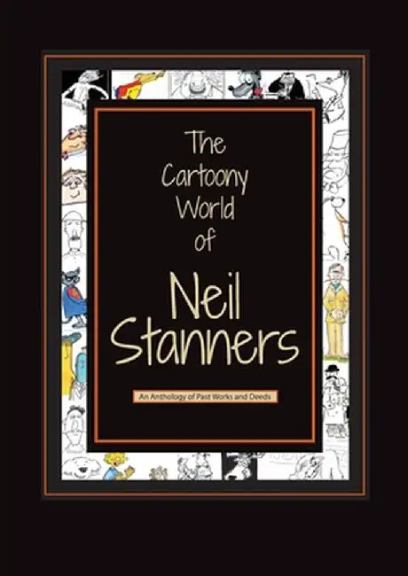 The Cartoony World of Neil Stanners by Neil Stanners
