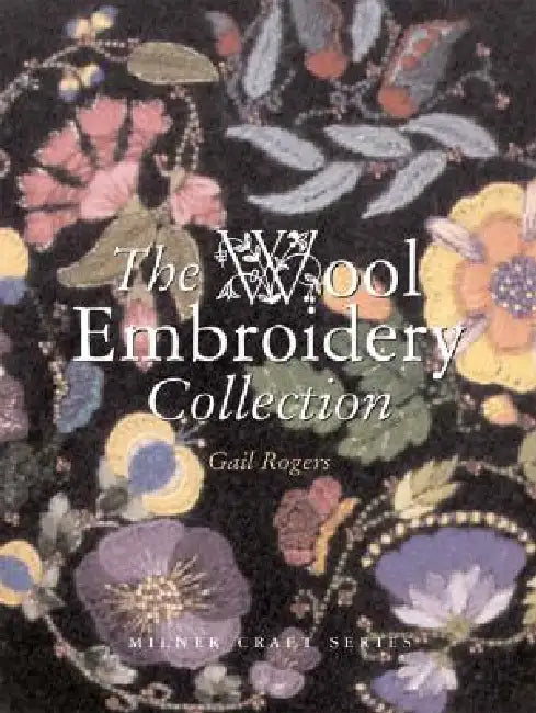 The Wool Embroidery Collection by Gail Rogers