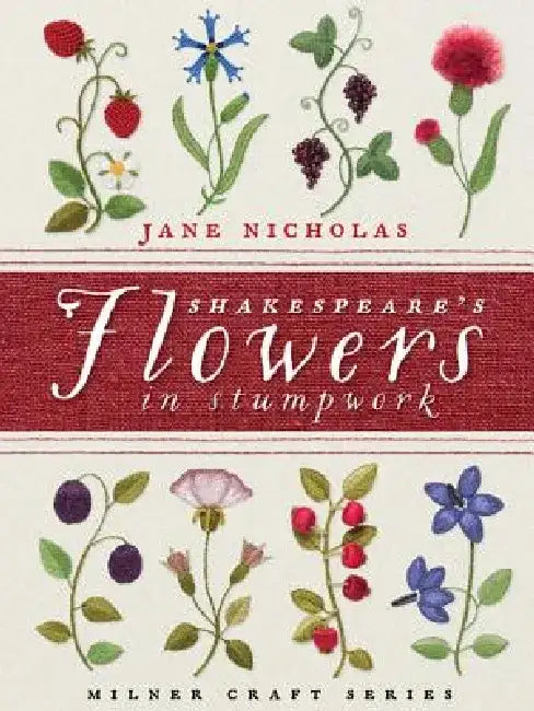 Shakespeare's Flowers in Stumpwork by Jane Nicholas