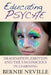 Educating Psyche: Imagination, Emotion and the Unconscious in Learning by Bernie Neville