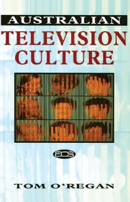 Australian Television Culture by Tom O'Regan
