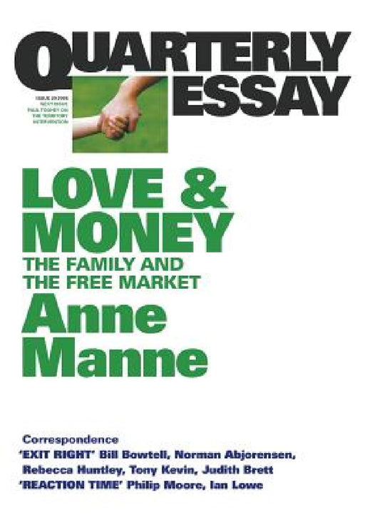 Love and Money: The Family and the Free Market: Quarterly Essay 29 by Anne Manne