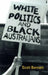 White Politics and Black Australians by Scott Bennett