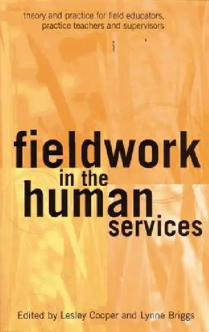 Fieldwork in the Human Services: Theory and Practice for Field Educators, Practice Teachers and Supervisors by Lynne Briggs