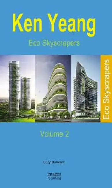 Eco Skyscrapers, Volume 2 by Lucy Bullivant