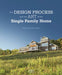 The Design Process and the Art of the Single Family by Richard Bertman