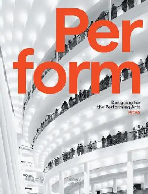 Perform: Designing for the Performing Arts by Pelli Clarke
