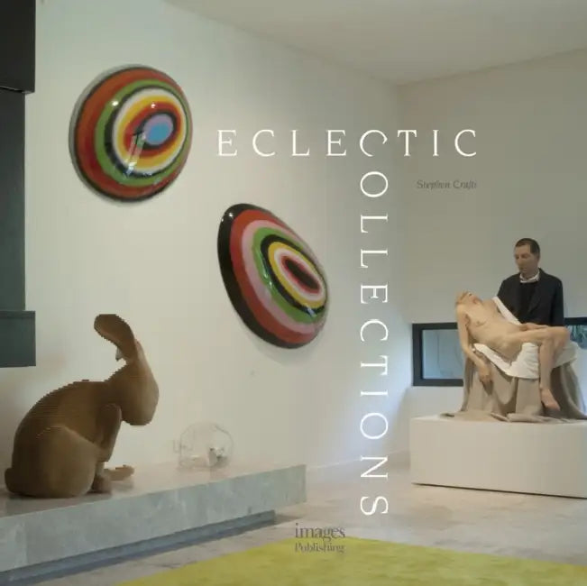 Eclectic Collections by Stephen Crafti