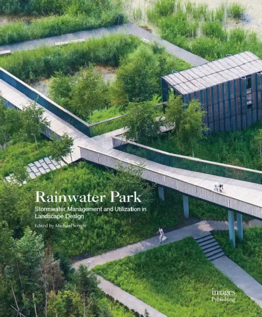 Rainwater Park: Stormwater Management and Utilization in Landscape Design by Michael Wright