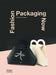 Fashion Packaging Now by Chris Huang