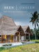 Seen Unseen: Embracing Natural Home Design in Bali by Alejandra Cisneros