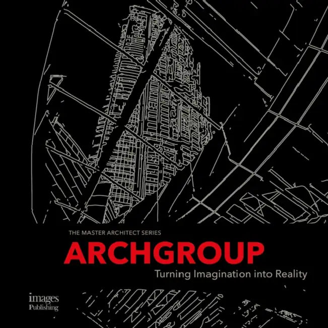 Archgroup International: Turning Imagination Into Reality by Archgroup International