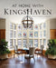 At Home with Kingshaven: Estates, Interiors, Landscapes by Lauren Wylonis