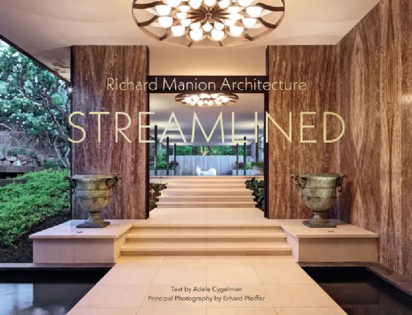 Richard Manion Architecture: Streamlined by Adele Cygelman, Erhard Pfeiffer