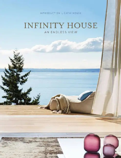 Infinity House: An Endless View by The Images Publishing Group