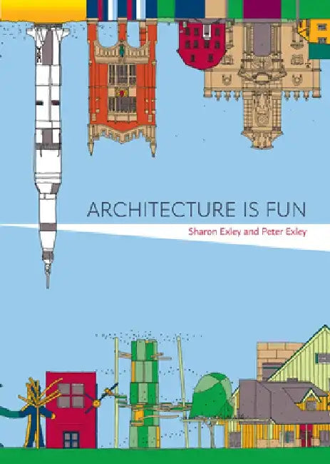 Architecture Is Fun by Sharon Exley
