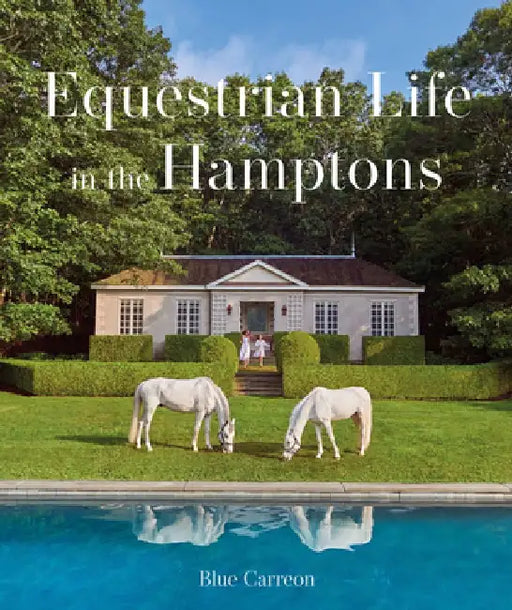 Equestrian Life: In the Hamptons by Blue Carreon