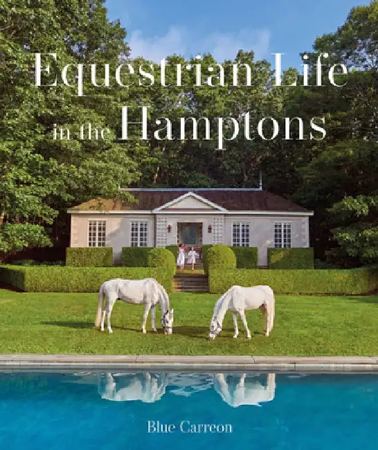 Equestrian Life: In the Hamptons by Blue Carreon