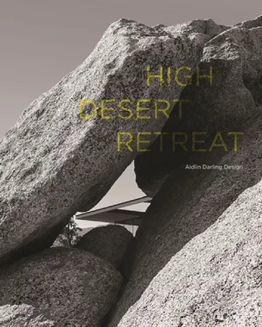 High Desert Retreat: Aidlin Darling Design by Aidlin Darling Design