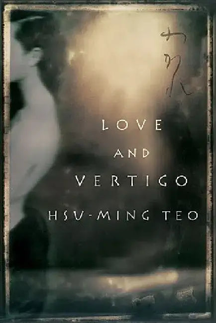 Love and Vertigo by Hsu-Ming Teo