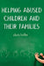 Helping Abused Children and Their Families: Towards an Evidence-Based Practice Model by Chris Trotter