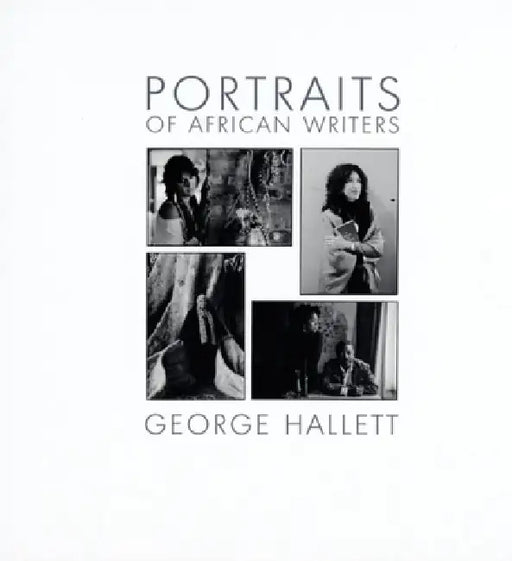 Portraits of African Writers by George Hallett