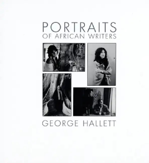 Portraits of African Writers by George Hallett