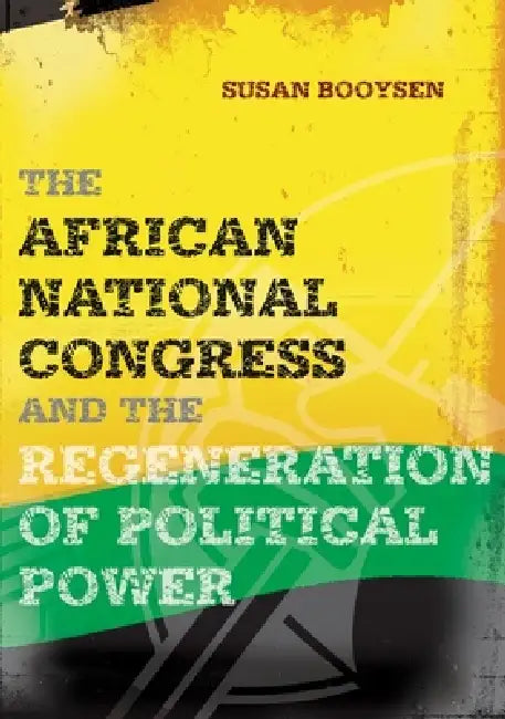 African National Congress and the Regene by Susan Booysen