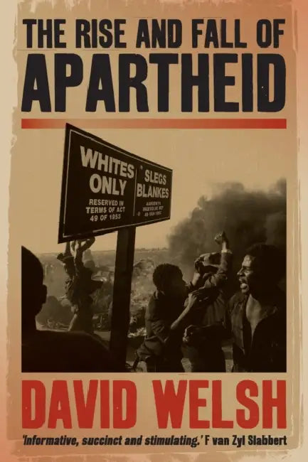The rise and fall of apartheid: From racial domination to majority rule by Patricia Babtie