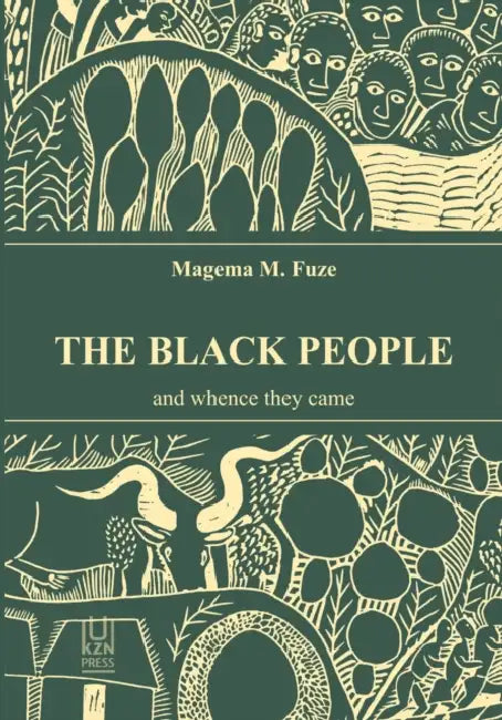 The Black People and Whence They Came by Magema M. Fuze